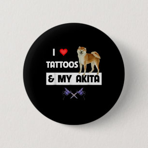 Chapa Redonda De 5 Cm Me Encantan Los Tatuajes Y Mi Perro Akita Tattoooo