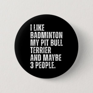 Chapa Redonda De 5 Cm Me Gusta el Amante del Bádminton Pit Bull Terrier