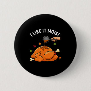 Chapa Redonda De 5 Cm Me gusta húmedo Diseño divertido de pavo de Acción