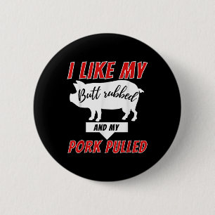 Chapa Redonda De 5 Cm Me Gusta Mi Butt Rubbed - Funny Bbq Smoker Barbecu