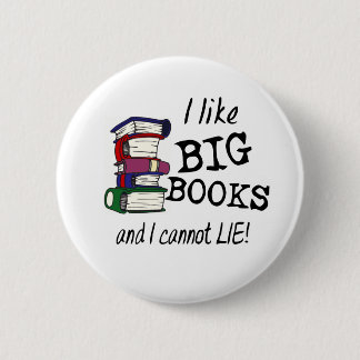 Chapa Redonda De 5 Cm ¡Me gustan los GRANDES LIBROS y no puedo mentir!