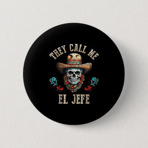Chapa Redonda De 5 Cm Me Llaman El Jefe Funny Calavera Mexicana Cinco De