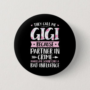Chapa Redonda De 5 Cm Me Llaman Gigi Porque Un Socio En Crimen Divertido