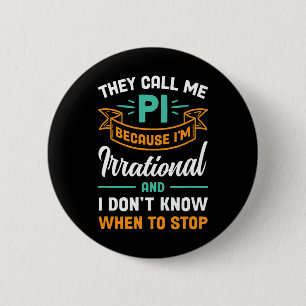 Chapa Redonda De 5 Cm Me llaman Pi porque soy irracional Pi Day