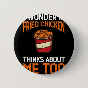 Chapa Redonda De 5 Cm Me pregunto si el pollo frito piensa en mí también