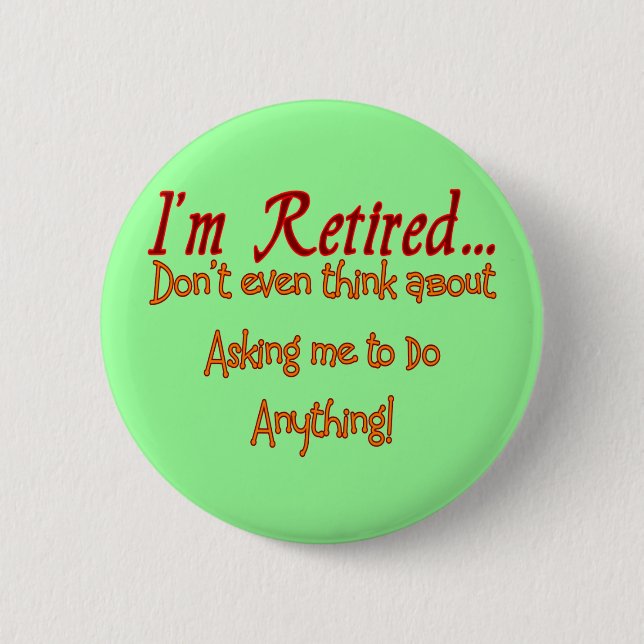 Chapa Redonda De 5 Cm Me retiran, no pido que haga cualquier cosa (Anverso)