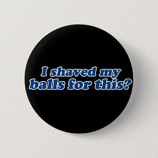 Chapa Redonda De 5 Cm ¿Me sacudí mis bolas por esto? (Anverso)