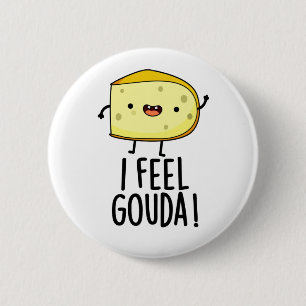 Chapa Redonda De 5 Cm Me siento Gouda Chiste divertido del queso