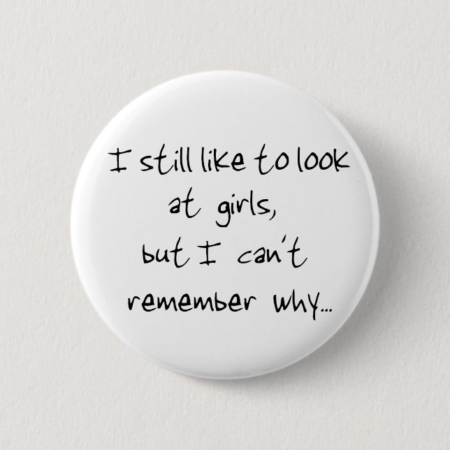 Chapa Redonda De 5 Cm Me sigue gustando mirar a las chicas-botón (Anverso)