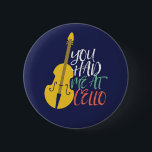Chapa Redonda De 5 Cm Me Tenías En Cello Funny Cellist<br><div class="desc">Diseño de aficionados a la música de orquesta retro vintage para los que tocan instrumentos musicales de cuerdas en una banda de música o sinfonía. Mercadería de amante de la música clásica de Guay para violonchelistas, músicos y artistas. Perfecto para el profesor de música cello, el aficionado a la orquesta...</div>