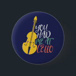 Chapa Redonda De 5 Cm Me Tenías En Cello Funny Cellist<br><div class="desc">Diseño de aficionados a la música de orquesta retro vintage para los que tocan instrumentos musicales de cuerdas en una banda de música o sinfonía. Mercadería de amante de la música clásica de Guay para violonchelistas, músicos y artistas. Perfecto para el profesor de música cello, el aficionado a la orquesta...</div>