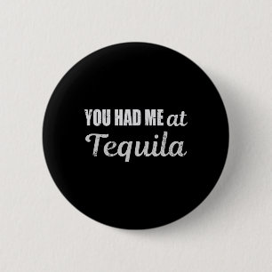 Chapa Redonda De 5 Cm Me Tenías En Tequila Cinco De Mayo Bebida Graciosa