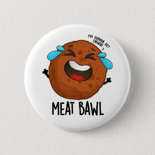 Chapa Redonda De 5 Cm Meat-bawl Funny Meatball Pun