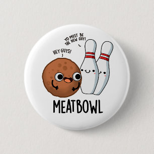 Chapa Redonda De 5 Cm Meatbowl Funny Meatball Pun