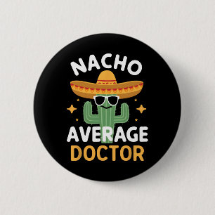 Chapa Redonda De 5 Cm Médico divertido no promedio Cinco De Mayo Mexican