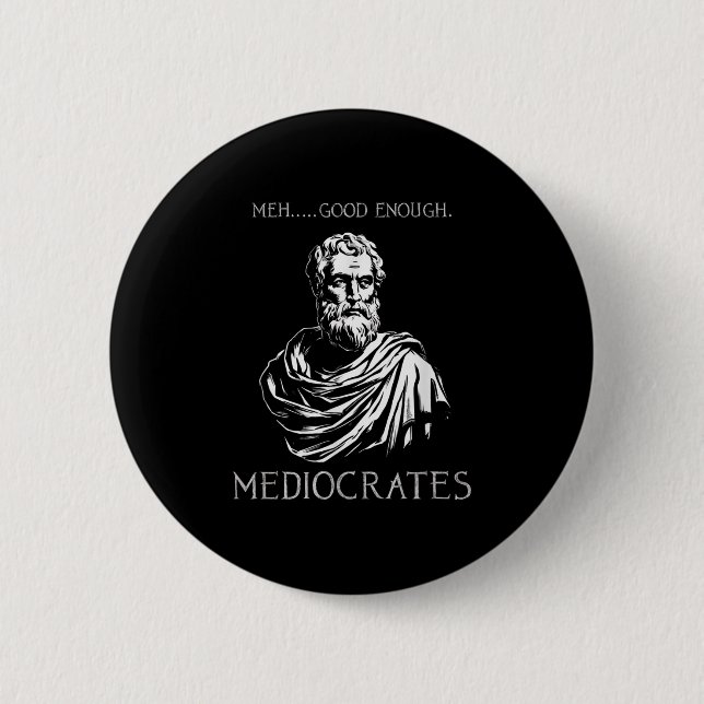 Chapa Redonda De 5 Cm Meh Good Suficiente Funny Mediocrates Demotivation (Anverso)