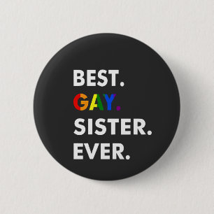Chapa Redonda De 5 Cm Mejor Hermana Gay Cada Vez Graciosa Regalo del Org