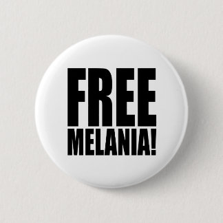 CHAPA REDONDA DE 5 CM ¡"MELANIA LIBRE! "