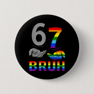 Chapa Redonda De 5 Cm Meme 67 Bruh Bandera LGBT Mes del Orgullo Gay LGBT