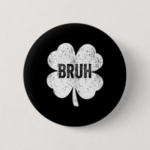 Chapa Redonda De 5 Cm Meme de Bruh Shamrock Divertido Día de San Patrici