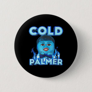 Chapa Redonda De 5 Cm Meme de Cold Palmer, Meme de Fun