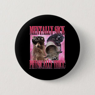 Chapa Redonda De 5 Cm Meme de Raccoon Funny Mentalmente Enfermo Físico