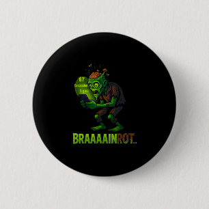 Chapa Redonda De 5 Cm Meme divertido de cerebro podrido de zombie 6 7 Ha