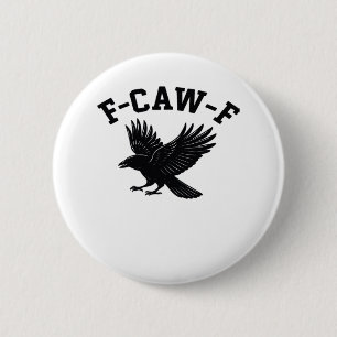 Chapa Redonda De 5 Cm Meme divertido de moda F-Caw-F