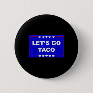 Chapa Redonda De 5 Cm Meme Divertido De Moda Vamos Taco Trump Siempre Po