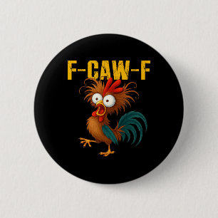 Chapa Redonda De 5 Cm Meme Gracioso de Gallo F-caw-f Humor Divertido de