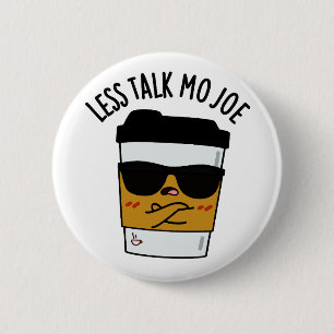 Chapa Redonda De 5 Cm Menos Talk Mo Joe Funny Coffee Pun