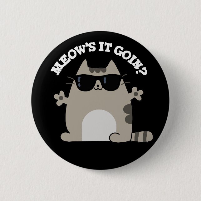Chapa Redonda De 5 Cm Meow's It Goin Funny Cat Pun Dark BG (Anverso)
