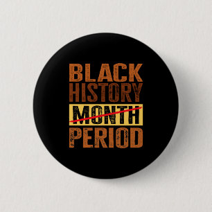 Chapa Redonda De 5 Cm Mes de la Historia Negra Periodo Melanina Afroamér