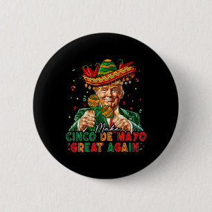 Chapa Redonda De 5 Cm Mexicano Haz De Nuevo Grande El Cinco De Mayo Dive
