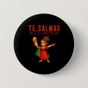Chapa Redonda De 5 Cm Mexicano Te Calmas O Te Calmo Español Madre Mamá E