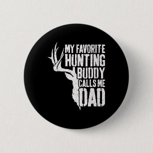 Chapa Redonda De 5 Cm Mi amigo cazador favorito me llama papá Deer Hunte