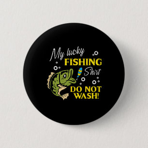 Chapa Redonda De 5 Cm Mi Camisa de Pesca Afortunada No Lavar Hombres Muj