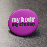 Chapa Redonda De 5 Cm Mi cuerpo mi elección<br><div class="desc">Una gran cita a favor del color rosa caliente para aquellos que luchan por el derecho de las mujeres a elegir. Mantener el aborto legal y seguro para cada mujer. Un fuerte regalo de proopción feminista.</div>