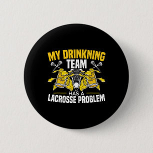 Chapa Redonda De 5 Cm Mi Equipo De Bebidas Tiene Un Problema De Lacrosse