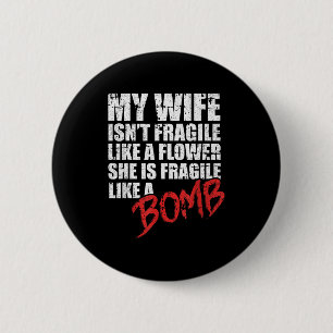 Chapa Redonda De 5 Cm Mi esposa frágil como bomba loca esposa divertido