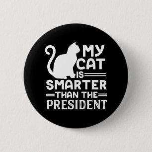 Chapa Redonda De 5 Cm Mi gato es más inteligente que el Presidente