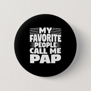 Chapa Redonda De 5 Cm Mi gente favorita me llama Pap regalo divertido