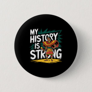 Chapa Redonda De 5 Cm Mi historia es fuerte Mes de la historia negra afr