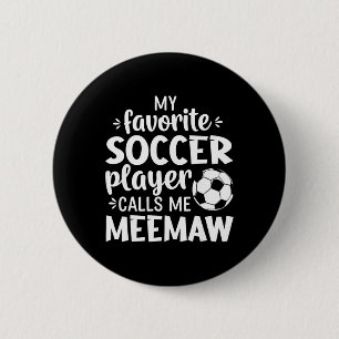 Chapa Redonda De 5 Cm Mi jugador de fútbol favorito me llama Meemaw