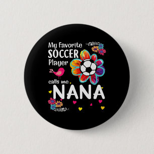 Chapa Redonda De 5 Cm Mi jugador de fútbol favorito me llama Nana Soccer