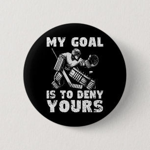Chapa Redonda De 5 Cm Mi meta es negar la tuya jugador de hockey sobre h