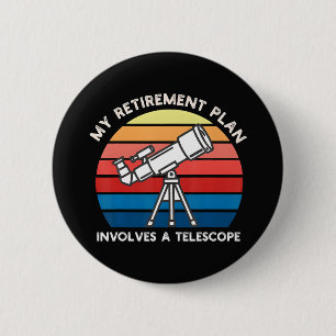 Chapa Redonda De 5 Cm Mi plan de retiro implica un telescopio