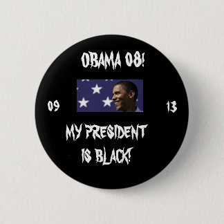 CHAPA REDONDA DE 5 CM ¡MI PRESIDENTE IS BLACK!
