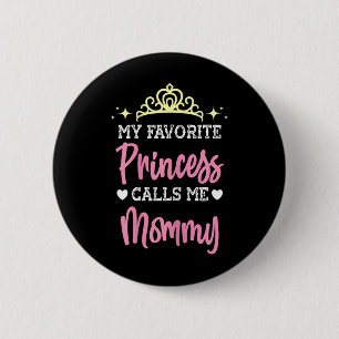 Chapa Redonda De 5 Cm Mi princesa favorita me llama mamá mamá madre Da