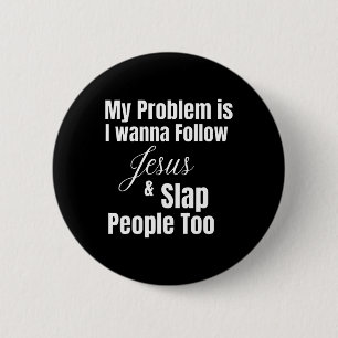 Chapa Redonda De 5 Cm Mi Problema Es Que Quiero Seguir A Jesús Y Golpear